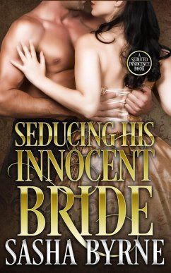 Seducing his Innocent Bride (Seduced Innocence) (eBook, ePUB) - Byrne, Sasha