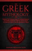 Greek Mythology: Explore The Timeless Tales Of Ancient Greece, The Myths, History & Legends of The Gods, Goddesses, Titans, Heroes, Monsters & More (eBook, ePUB)