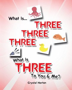 What is Three Three Three-What is Three to You & Me? (eBook, ePUB) - Horton, Crystal