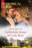 Gefährliche Küsse für Lady Rose (eBook, ePUB)