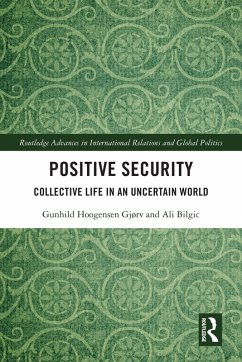 Positive Security (eBook, ePUB) - Gjørv, Gunhild Hoogensen; Bilgic, Ali