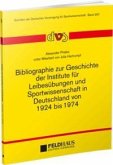 Bibliographie zur Geschichte der Institute für Leibesübungen und Sportwissenschaft in Deutschland von 1924-1974