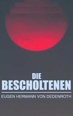 Die Bescholtenen (eBook, ePUB) - von Dedenroth, Eugen Hermann