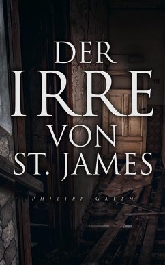 Der Irre von St. James (eBook, ePUB) - Galen, Philipp