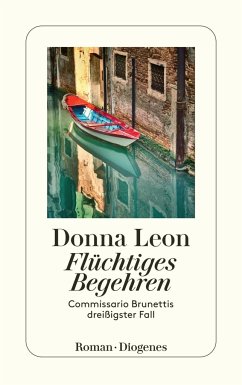 Flüchtiges Begehren / Commissario Brunetti Bd.30 - Leon, Donna