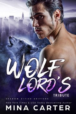 Wolf Lord's Tribute (Shadow Cities Shifters, #2) (eBook, ePUB) - Carter, Mina