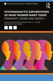 Psychoanalytic Explorations of What Women Want Today (eBook, PDF)