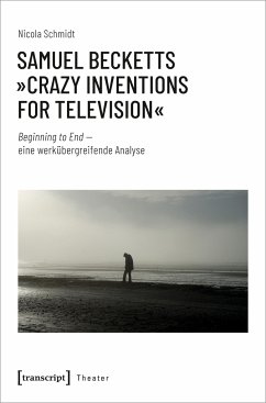 Samuel Becketts 'Crazy Inventions for Television' - Schmidt, Nicola