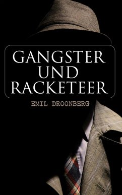 Gangster und Racketeer (eBook, ePUB) - Droonberg, Emil