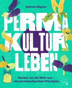 Permakultur leben (eBook, ePUB) - Wagner, Sabrina