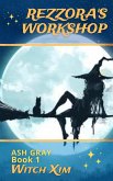 Rezzora's Workshop (Witch Xim, #1) (eBook, ePUB) Rezzora's Workshop (Witch Xim, #1) (eBook, ePUB)