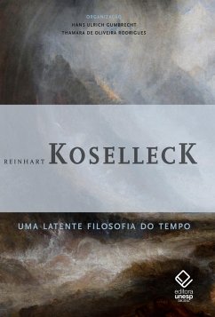 Uma latente filosofia do tempo (eBook, ePUB) - Koselleck, Reinhart