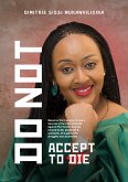 Do Not Accept To Die (eBook, ePUB)