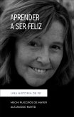 Aprender a ser feliz (eBook, ePUB) Aprender a ser feliz (eBook, ePUB)