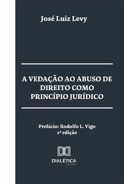 A vedação ao abuso de direito como princípio jurídico (eBook, ePUB) - Levy, José Luiz