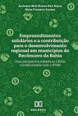 Empreendimentos solidários e a contribuição para o desenvolvimento regional em municípios do Recôncavo da Bahia (eBook, ePUB)