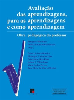Avaliação das aprendizagens, para as aprendizagens e como aprendizagem (eBook, ePUB) - Boas, Benigna Villas; Soares, Enílvia Rocha Morato
