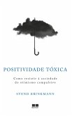 Positividade tóxica (eBook, ePUB)