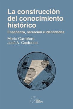 La construcción del conocimiento histórico (eBook, ePUB) - Castorina, José A; Carretero, Mario