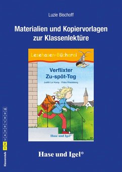 Verflixter Zu-spät-Tag. Begleitmaterial - Bischoff, Luzie