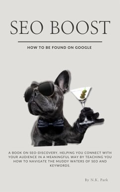 SEO Boost: How to be found on Google (eBook, ePUB) - Park, N. K.