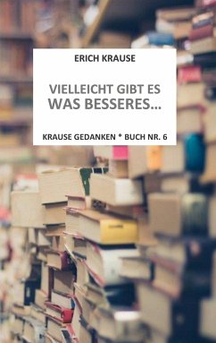 Vielleicht gibt es was besseres... - Krause, Erich