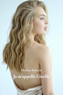 Je m’appelle Giselle (eBook, ePUB) - Barberio, Marilisa