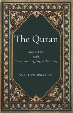 The Quran: Arabic Text with Corresponding English Meaning (eBook, ePUB) - INTERNATIONAL, SAHEEH