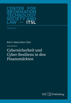Cybersicherheit und Cyber-Resilienz in den Finanzmärkten (eBook, PDF) - Weber, Rolf H.; Yildiz, Okan