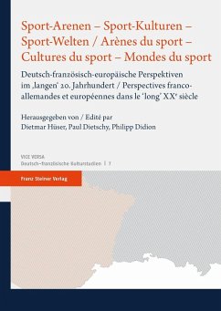 Sport-Arenen - Sport-Kulturen - Sport-Welten / Arènes du sport - Cultures du sport - Mondes du sport (eBook, PDF)