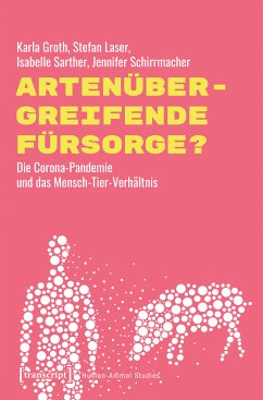 Artenübergreifende Fürsorge? (eBook, PDF) - Groth, Karla; Laser, Stefan; Sarther, Isabelle; Schirrmacher, Jennifer
