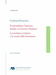 Il naturalismo francese. Studio su Gustave Flaubert<br />La dottrina evolutiva e la storia della letteratura (eBook, ePUB) - Brunetière, Ferdinand