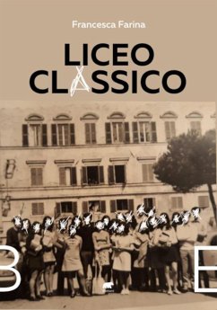 Liceo Classico (eBook, ePUB) - Farina, Francesca