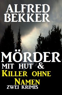 Mörder mit Hut & Killer ohne Namen (eBook, ePUB) - Bekker, Alfred