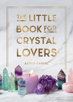 The Little Book for Crystal Lovers - Carvel, Astrid