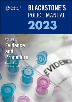 Blackstone's Police Manuals Volume 2: Evidence and Procedure 2023 - Hutton, Glenn (Private assessment and examination consultant); Johnston, Dave (Barrister and former Chief Superintendent, Specialis