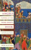 Angels Tapping at the Wine-­Shop's Door