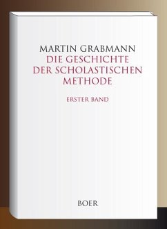 Die Geschichte der scholastischen Methode Band 1 - Grabmann, Martin