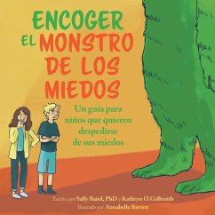 Encoger El Monstruo De Los Miedos - Baird, Sally; Galbraith, Kathryn O.