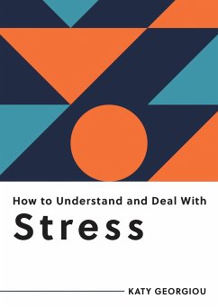 How to Understand and Deal with Stress - Georgiou, Katy