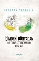 Icimdeki Dünyadan Bir Paris Serencaminin Romani - Cabbar A., Erdogan