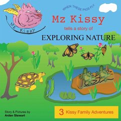 Mz Kissy Tells a Story of Exploring Nature - Stewart, Arden