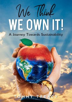 We Think We Own It - A Journey Towards Sustainability - Treacy, Tommy