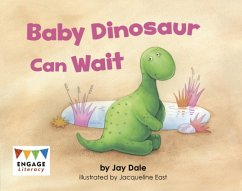 Baby Dinosaur Can Wait - Dale, Jay
