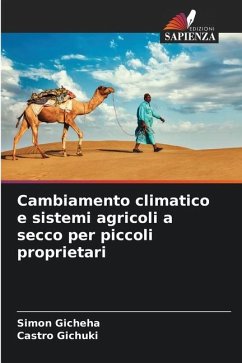 Cambiamento climatico e sistemi agricoli a secco per piccoli proprietari - Gicheha, Simon;Gichuki, Castro