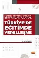 Küresel Egitim Reformunun Bir Parcasi Olarak Türkiyede Egitimde Yerellesme - Bilgic, Erdal