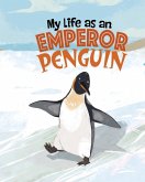My Life as an Emperor Penguin