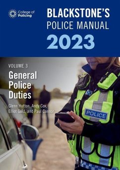 Blackstone's Police Manual Volume 3: General Police Duties 2023 - Connor, Paul (Police Training Consultant); Johnston, Dave (Barrister and former Chief Superintendent, Specialis; Hutton, Glenn (Private assessment and examination consultant)