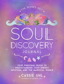 The Zenned Out Soul Discovery Journal: Your Personal Guide to Understanding Your Energy, Intuition, and the Magical World