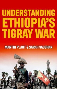 Understanding Ethiopia's Tigray War - Plaut, Martin; Vaughan, Sarah